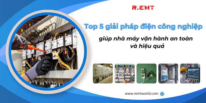 Top 5 giải pháp điện công nghiệp giúp nhà máy vận hành an toàn và hiệu quả