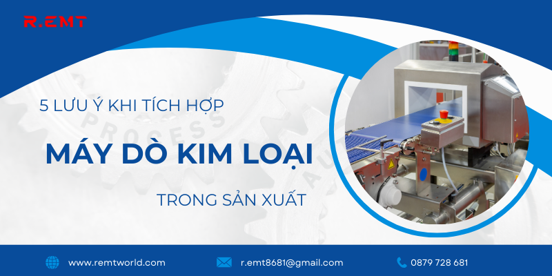 5 lưu ý khi tích hợp máy dò kim loại trong sản xuất
