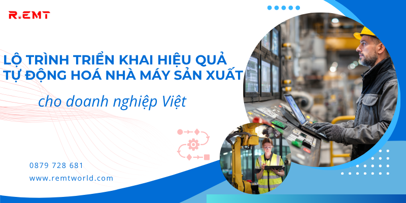 Tự động hoá nhà máy sản xuất và lộ trình triển khai hiệu quả cho doanh nghiệp Việt