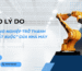 10 lý do vì sao robot công nghiệp đang trở thành “tài sản bắt buộc” của nhà máy hiện đại