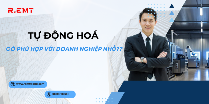 Tự động hoá doanh nghiệp có phù hợp?