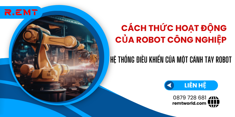 Robot công nghiệp hoạt động chính xác như thế nào? Bên trong hệ thống điều khiển của một cánh tay robot
